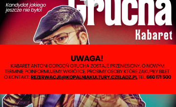 PRZENIESIONY! Kabaret Antoni Gorgoń Grucha